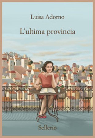 L'ultima provincia Luisa Adorno