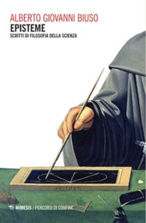 Episteme. Scritti di filosofia della scienza Alberto Giovanni Biuso