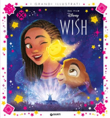 Wish. Grandi illustrati. Ediz. a colori Walt Disney