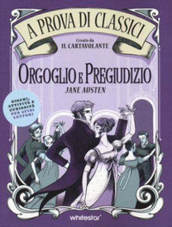 Orgoglio e pregiudizio. A prova di classici Laura Lodetti