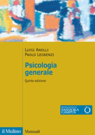 Psicologia generale. Nuova ediz. Luigi Anolli