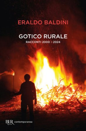 Gotico rurale. Racconti 2000-2024. Ediz. ampliata Eraldo Baldini