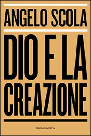 Dio e la creazione Angelo Scola