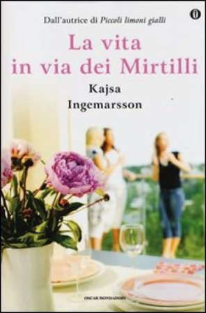 La vita in via dei Mirtilli. Ediz. speciale Kajsa Ingemarsson