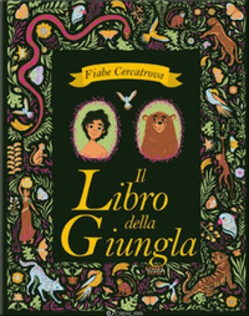 Il libro della giungla da Rudyard Kipling. Fiabe cercatrova. Ediz. a colori Sarah Powell