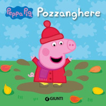 Pozzanghere. Peppa Pig. Ediz. a colori Silvia D'Achille