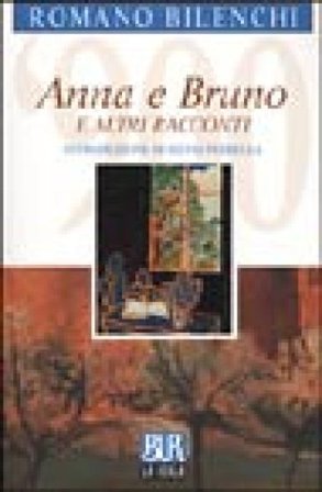 Anna e Bruno e altri racconti Romano Bilenchi