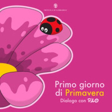 Primo giorno di primavera. Dialogo con Pao. Ediz. italiana e inglese Irene Cafarelli