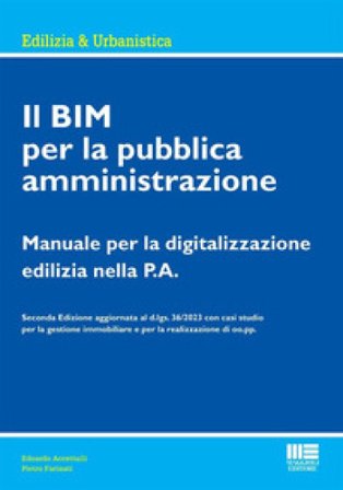 Il BIM per la pubblica amministrazione. Manuale per la digitalizzazione edilizia nella P.A. Edoardo Accettulli