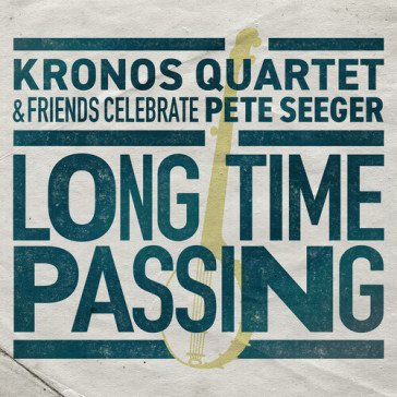 Long time passing Kronos Quartet
