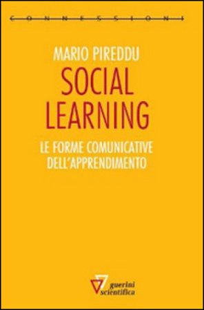 Social learning. Le forme comunicative dell'apprendimento Mario Pireddu