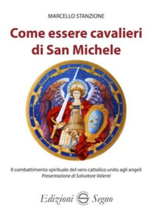 Come essere cavalieri di San Michele Marcello Stanzione