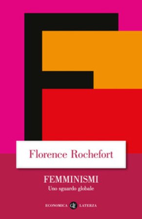 Femminismi. Uno sguardo globale Florence Rochefort
