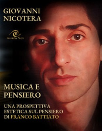 Musica e pensiero. Una prospettiva estetica sul pensiero di Franco Battiato Giovanni Nicotera