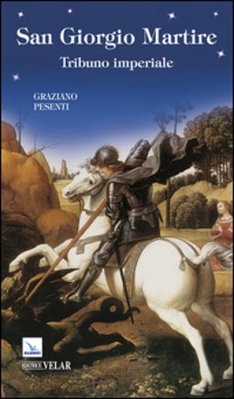 San Giorgio martire. Tribuno imperiale Graziano Pesenti