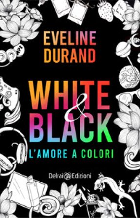 White&black. L'amore a colori Durand Eveline