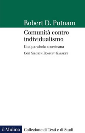 Comunità contro individualismo. Una parabola americana Robert D. Putnam
