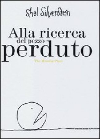 Alla ricerca del pezzo perduto. Ediz. bilingue Shel Silverstein