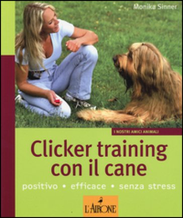 Clicker training con il cane Monika Sinner