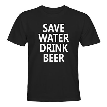 Save Water Drink Beer - T-SHIRT - HERR