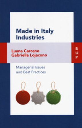Made in Italy industries. Managerial issues and best practices Luana Carcano