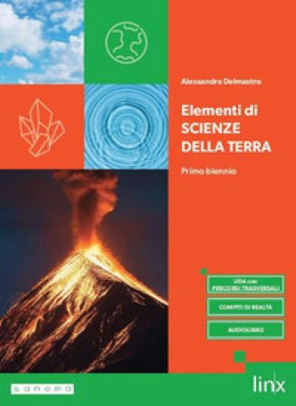 Elementi di Scienze della Terra. Per il primo biennio degli Ist. tecnici e professionali. Con e-book. Con espansione online Alessandra Delmastro