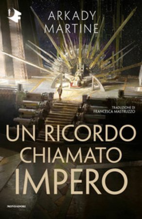 Un ricordo chiamato impero Arkady Martine