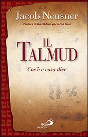 Il Talmud. Cos'è e cosa dice Jacob Neusner