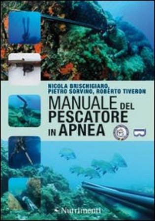 Manuale del pescatore in apnea Nicola Brischigiaro