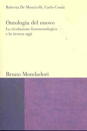 Ontologia del nuovo: la rivoluzione fenomenologica e la ricerca oggi Roberta De Monticelli