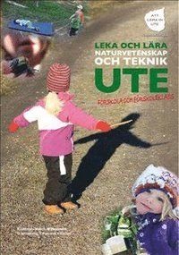 Leka och lära naturvetenskap och teknik ute : förskola och Åk F-3, ISBN: 9789198226652