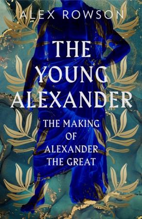 The Young Alexander - Bok av Alex Rowson - Inbunden