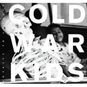 Loyalty to loyalty Cold War Kids