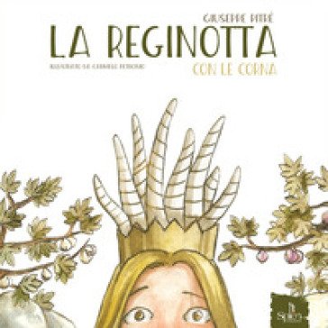 La reginotta con le corna. Ediz. illustrata Giuseppe Pitrè