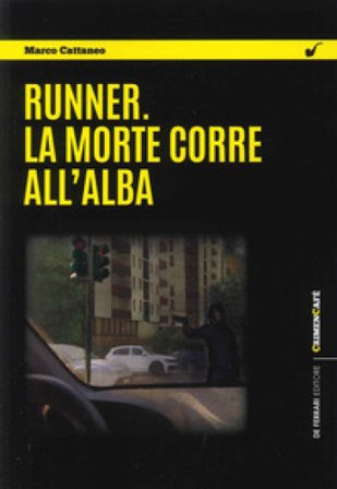 Runner. La morte corre all'alba Marco Cattaneo