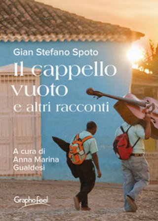 Il cappello vuoto e altri racconti Gian Stefano Spoto
