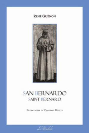 San Bernardo. Testo francese a fronte René Guénon