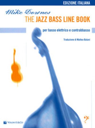 The jazz bass line book. Per basso elettrico e contrabbasso. Metodo MIKE DOWNES
