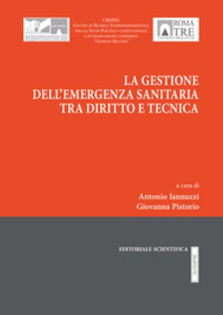 La gestione dell'emergenza sanitaria tra diritto e tecnica Antonio Iannuzzi