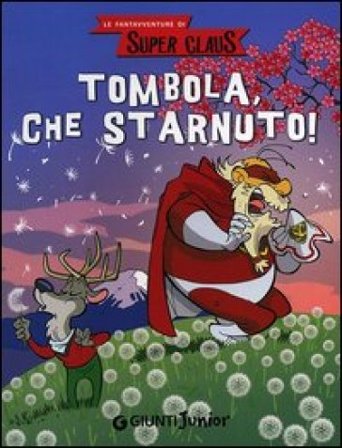Tombola, che starnuto! Le fantavventure di Super Claus Roberta Bianchi