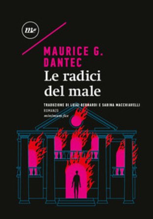 Le radici del male Maurice G. Dantec