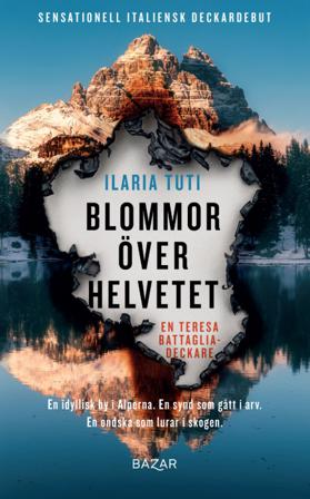 Blommor över helvetet - Bok av Ilaria Tuti - Inbunden
