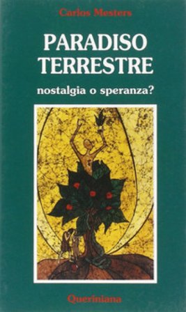 Paradiso terrestre. Nostalgia o speranza? Carlos Mesters