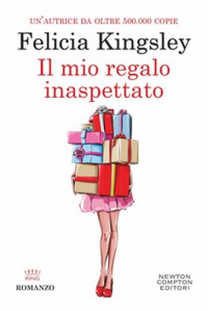 Il mio regalo inaspettato Felicia Kingsley