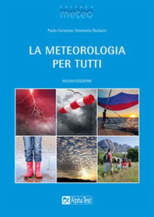 La meteorologia per tutti. Nuova ediz. Paolo Corazzon