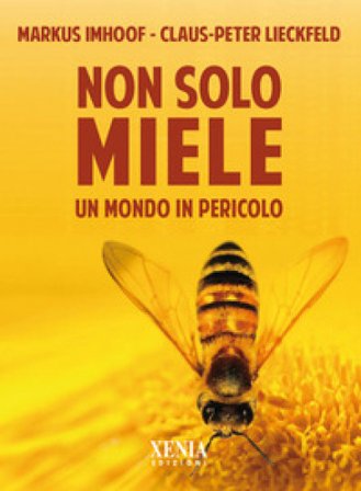 Non solo miele. Un mondo in pericolo Markus Imhoof