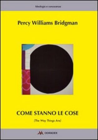 Come stanno le cose. (The way things are) Percy W. Bridgman