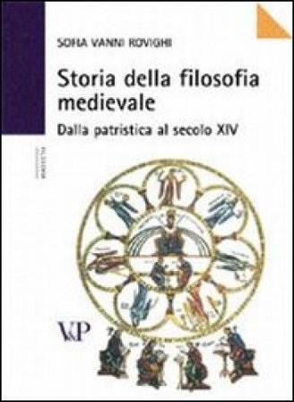 Storia della filosofia medievale. Dalla Patristica al XIV secolo Sofia Vanni Rovighi