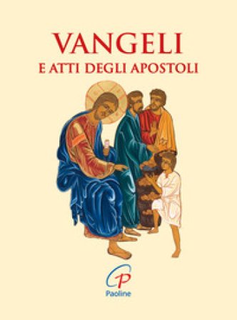 Vangeli e Atti degli Apostoli. Ediz. integrale