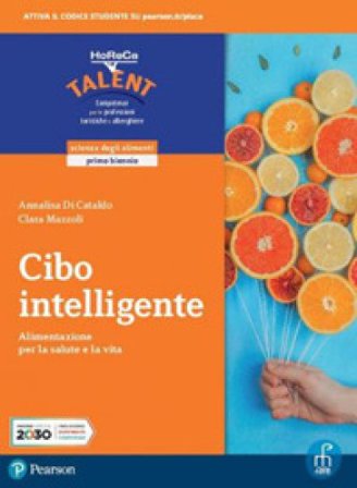 Cibo intelligente. Per il biennio degli Ist. professionali servizi per l'enogastronomia e l'ospitalità alberghiera. Con e-book. Con espansione online 